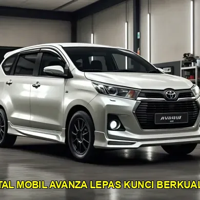 rental mobil avanza lepas kunci berkualitas